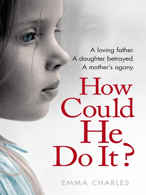 Title details for How Could He Do It? by Emma Charles - Available